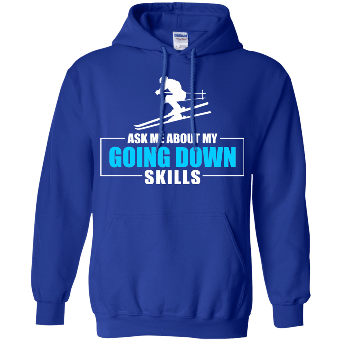 Ask Me About My Going Down Skills - Ski Hoodies - Powderaddicts