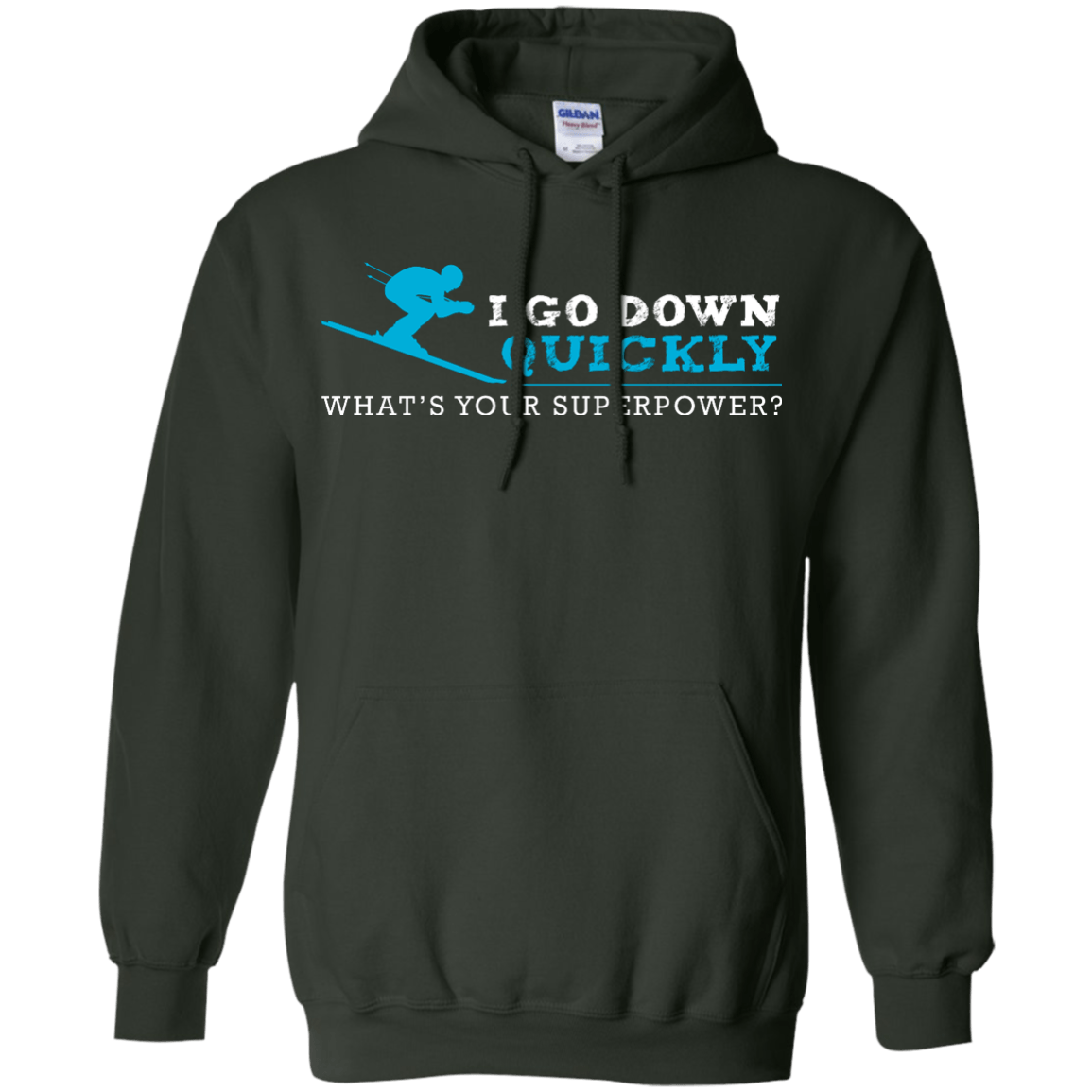 I Go Down Quickly What's Your Superpower -Skiing Hoodies - Powderaddicts