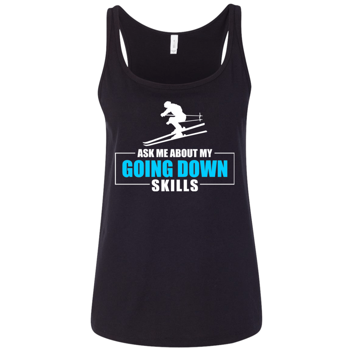 Ask Me About My Going Down Skills - Ski Tank Tops - Powderaddicts