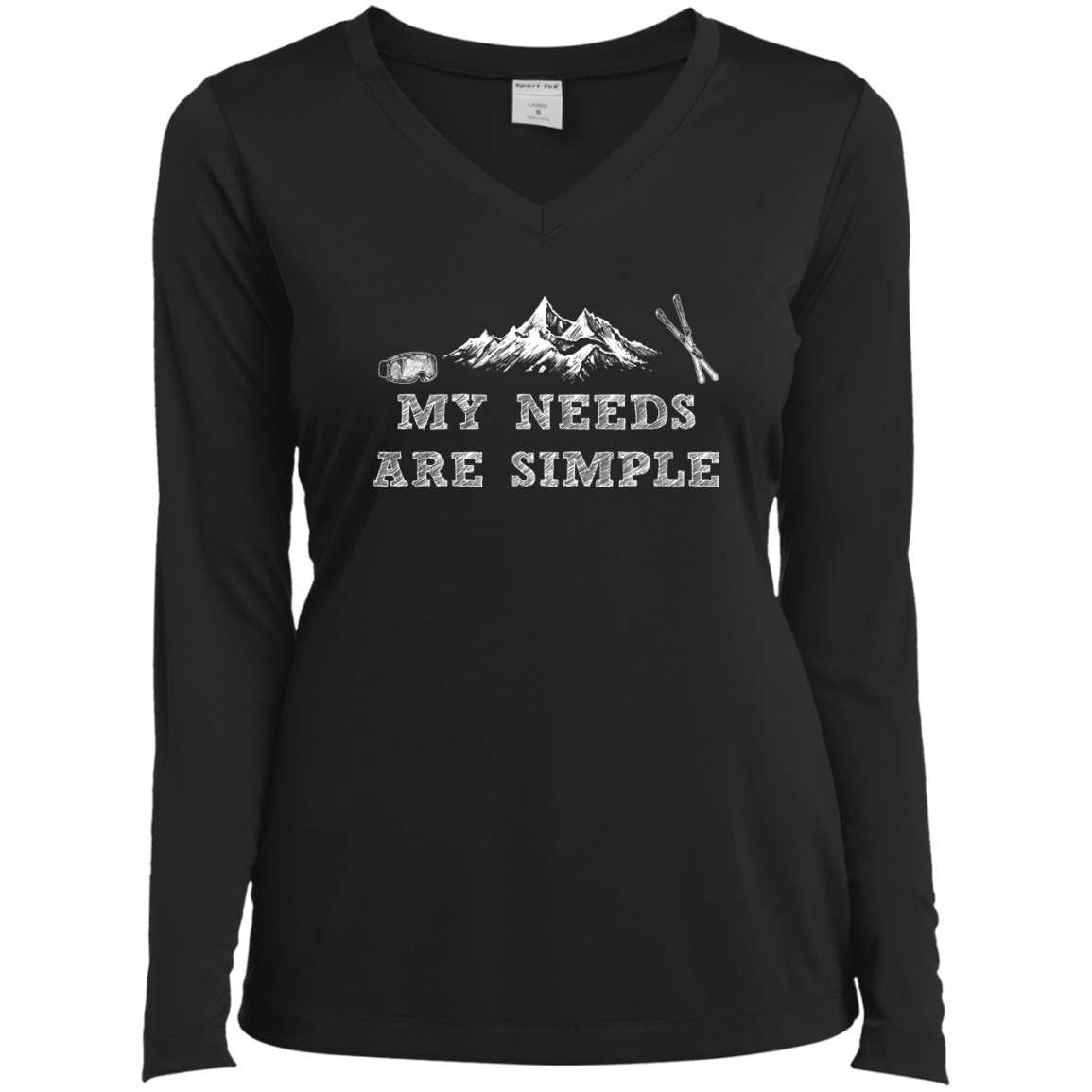 My Needs Are Simple - Ski Long Sleeves - Powderaddicts