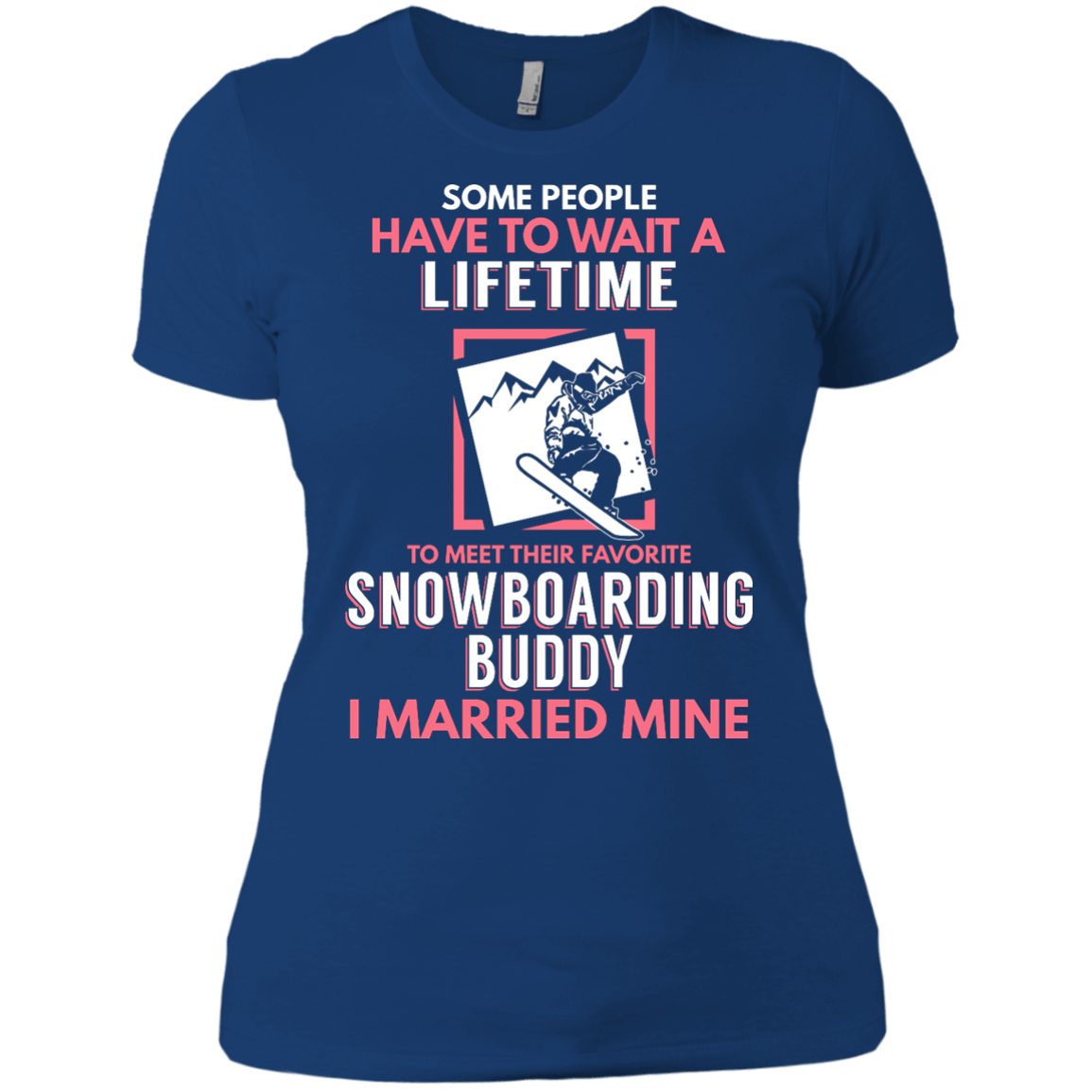 Snowboarding Mom Buddy - I Married Mine Ladies Tees - Powderaddicts