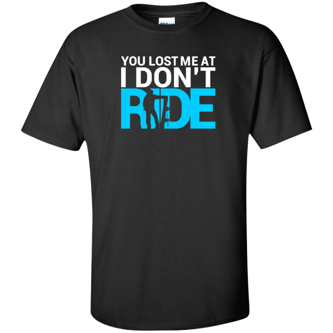 You Lost Me At I Don't Ride Tees - Powderaddicts