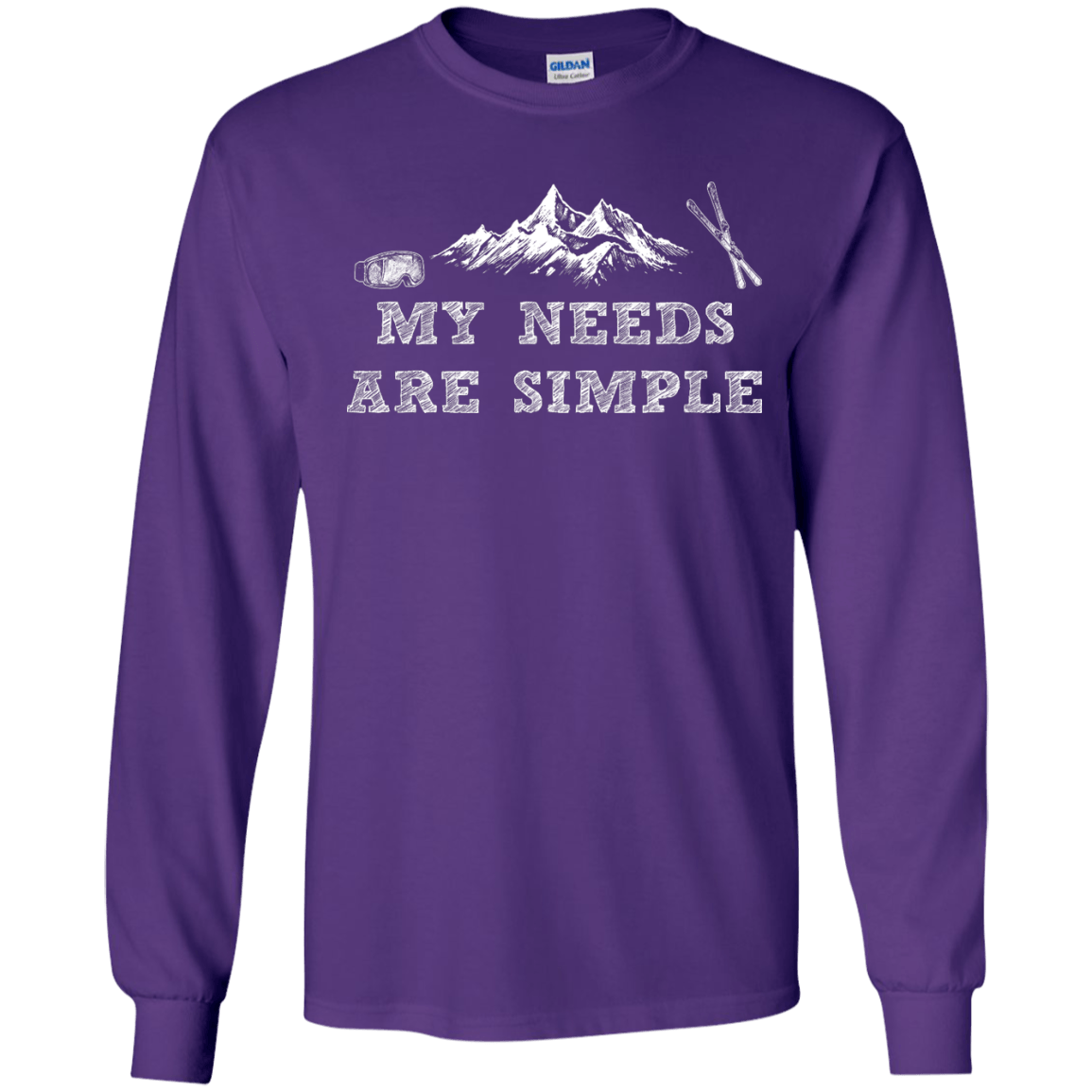 My Needs Are Simple - Ski Long Sleeves - Powderaddicts