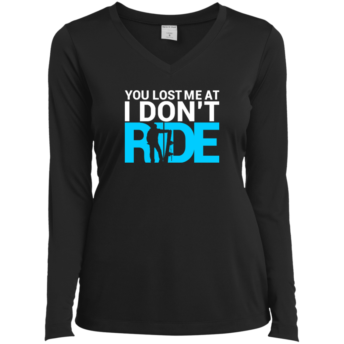 You Lost Me At I Don't Ride Long Sleeves - Powderaddicts