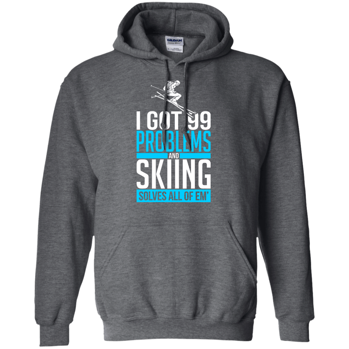 I Got 99 Problems And Skiing Solves Em All Hoodies - Powderaddicts