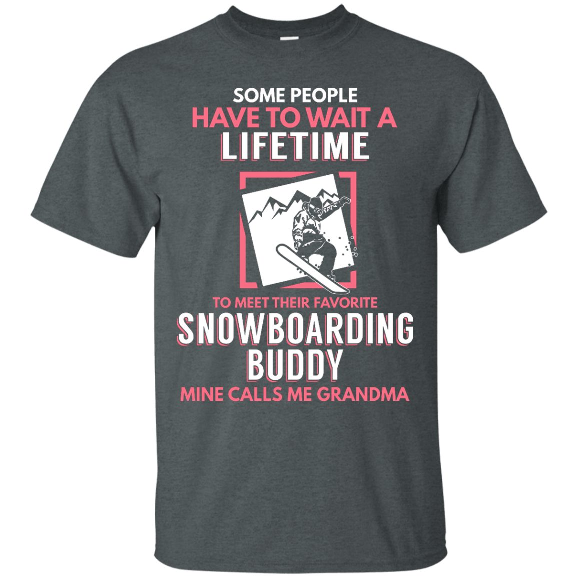 Snowboard Buddy - Calls Me Grandma Tees - Powderaddicts