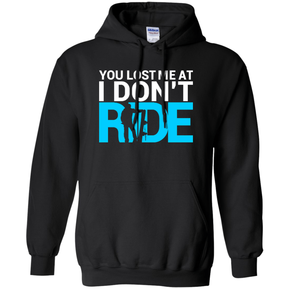 You Lost Me At I Don&#39;t Ride Hoodies - Powderaddicts