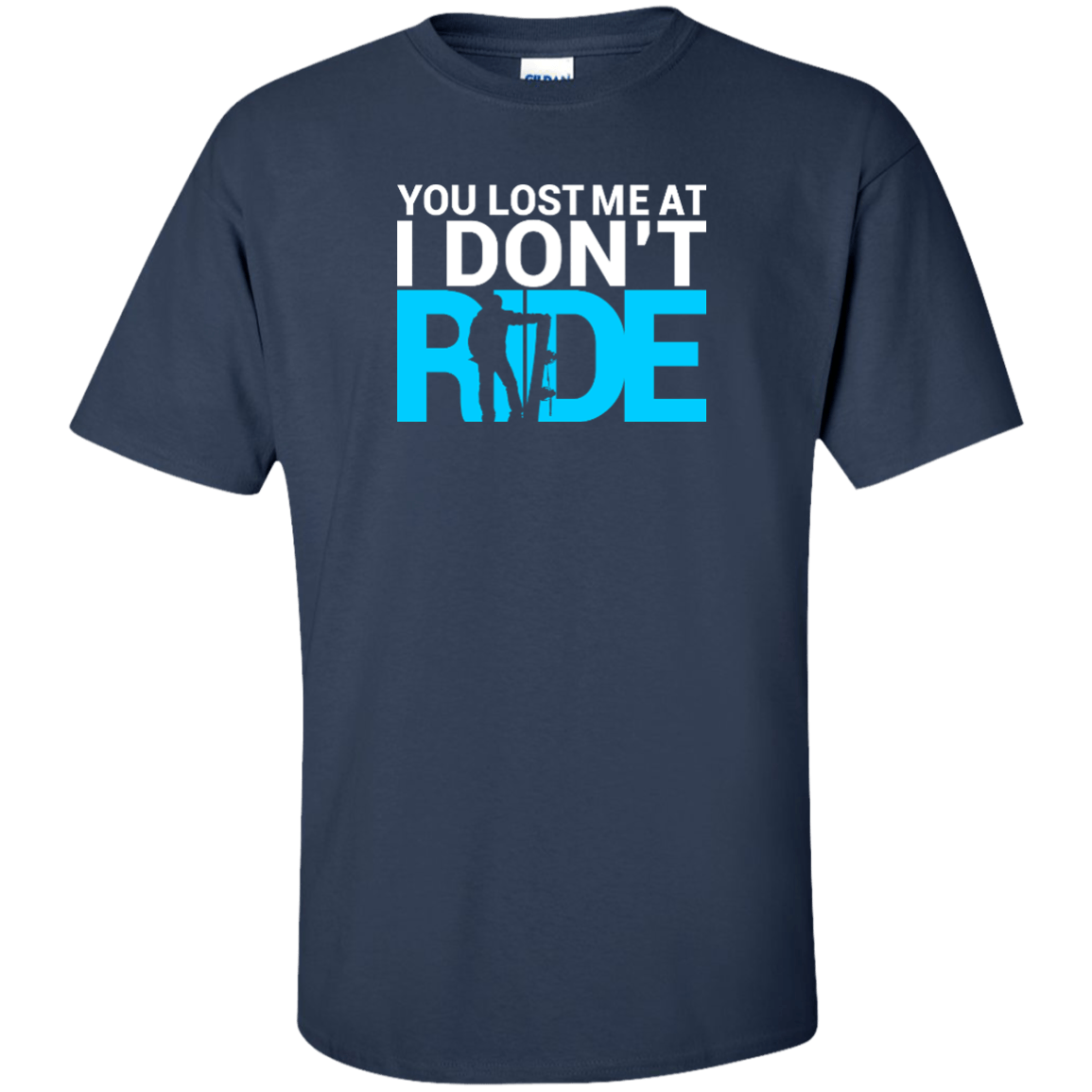 You Lost Me At I Don't Ride Tees - Powderaddicts