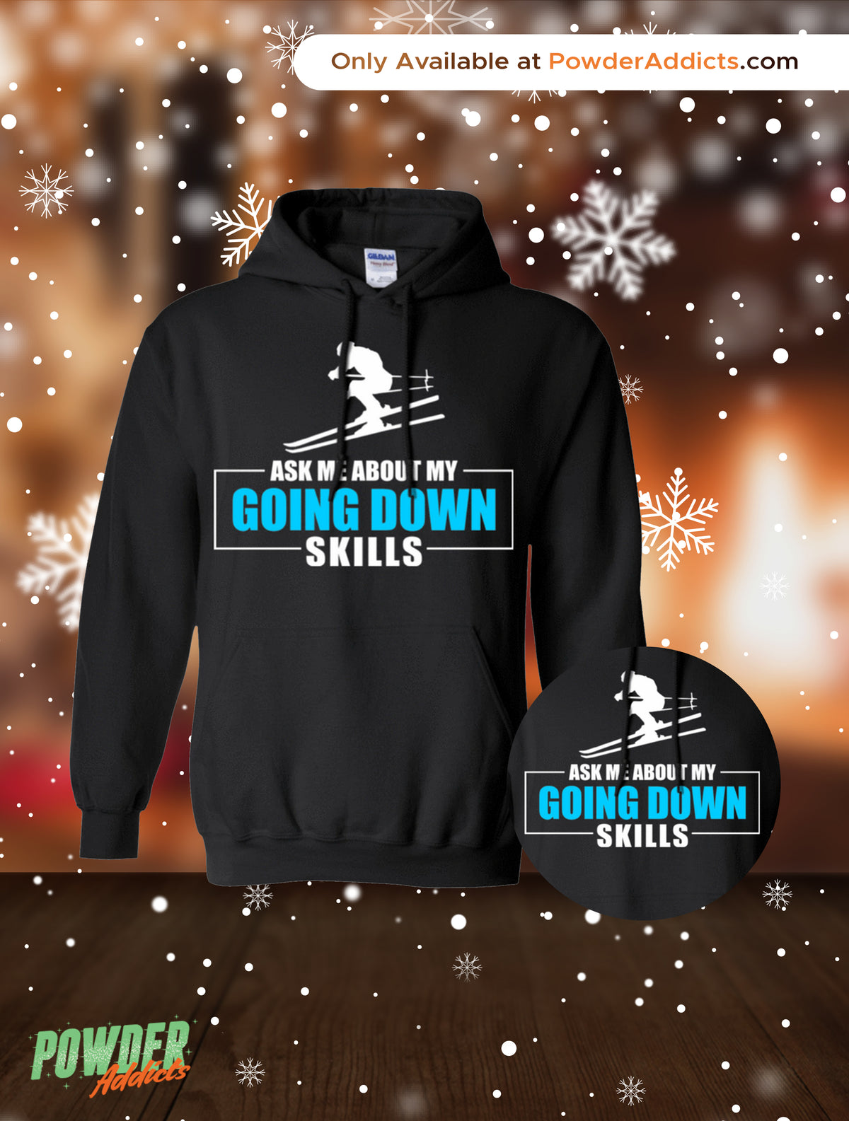 Ask Me About My Going Down Skills - Ski Hoodies - Powderaddicts