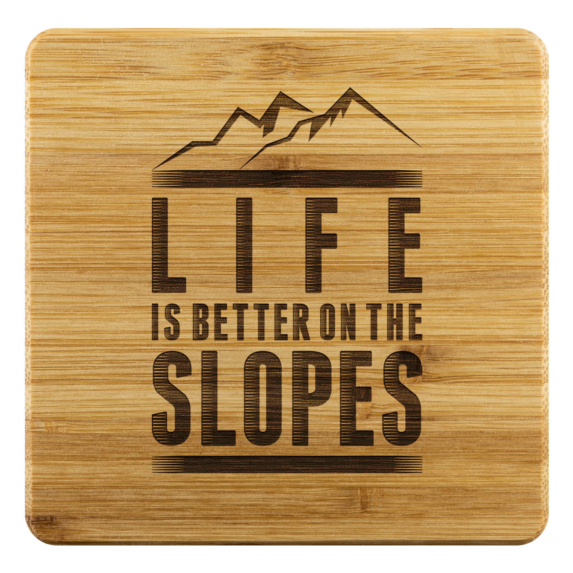 Life Is Better On The Slopes Bamboo Coaster - Powderaddicts