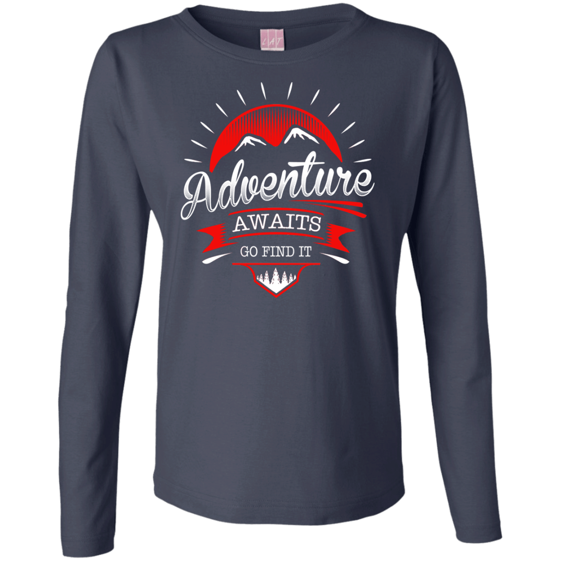 Adventure Awaits Go Find It Long Sleeves - Powderaddicts