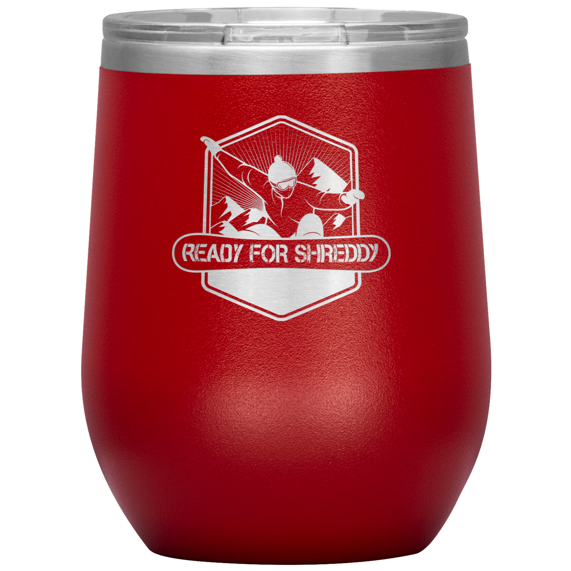 Ready For Shreddy Snowboard Wine 12oz Tumbler - Powderaddicts