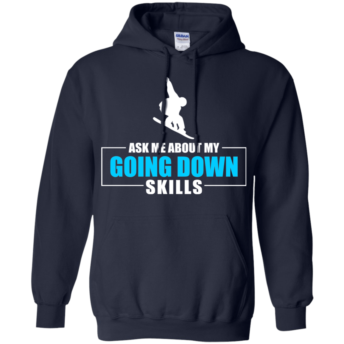 Ask Me About My Going Down Skills - Snowboard Hoodies - Powderaddicts