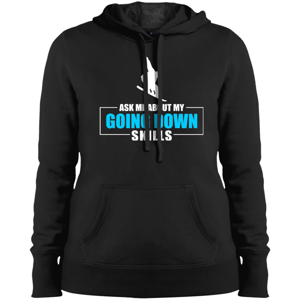 Ask Me About My Going Down Skills - Snowboard Hoodies - Powderaddicts