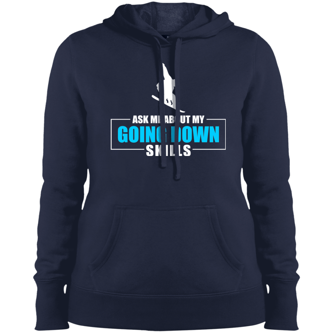 Ask Me About My Going Down Skills - Snowboard Hoodies - Powderaddicts