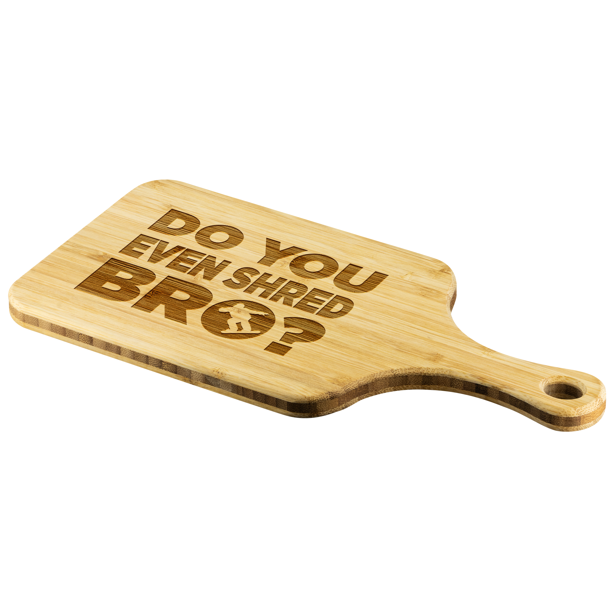 Do You Even Shred Bro Cutting Board With Handle - Powderaddicts