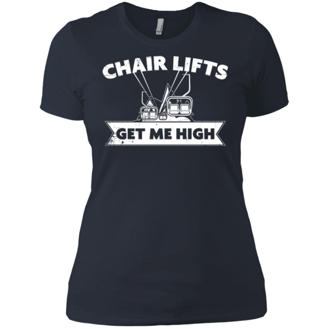 Chair Lifts Get Me High Ladies Tees - Powderaddicts