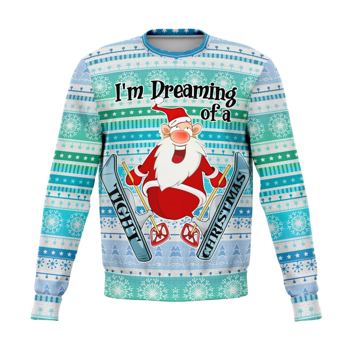 I&#39;m Dreaming Of A Tight Christmas Ugly Christmas Sweater Ski Order By December 5 - Powderaddicts