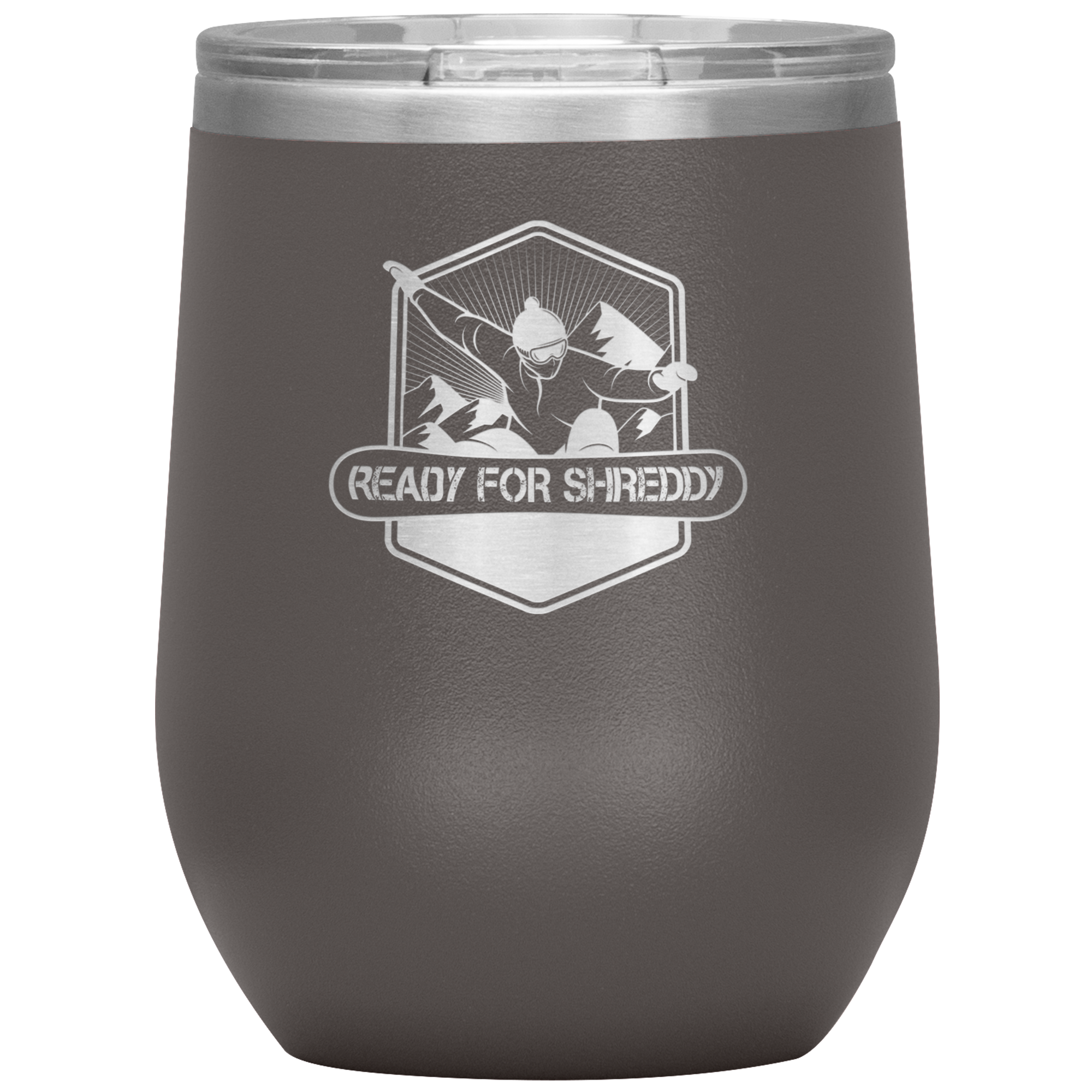 Ready For Shreddy Snowboard Wine 12oz Tumbler - Powderaddicts