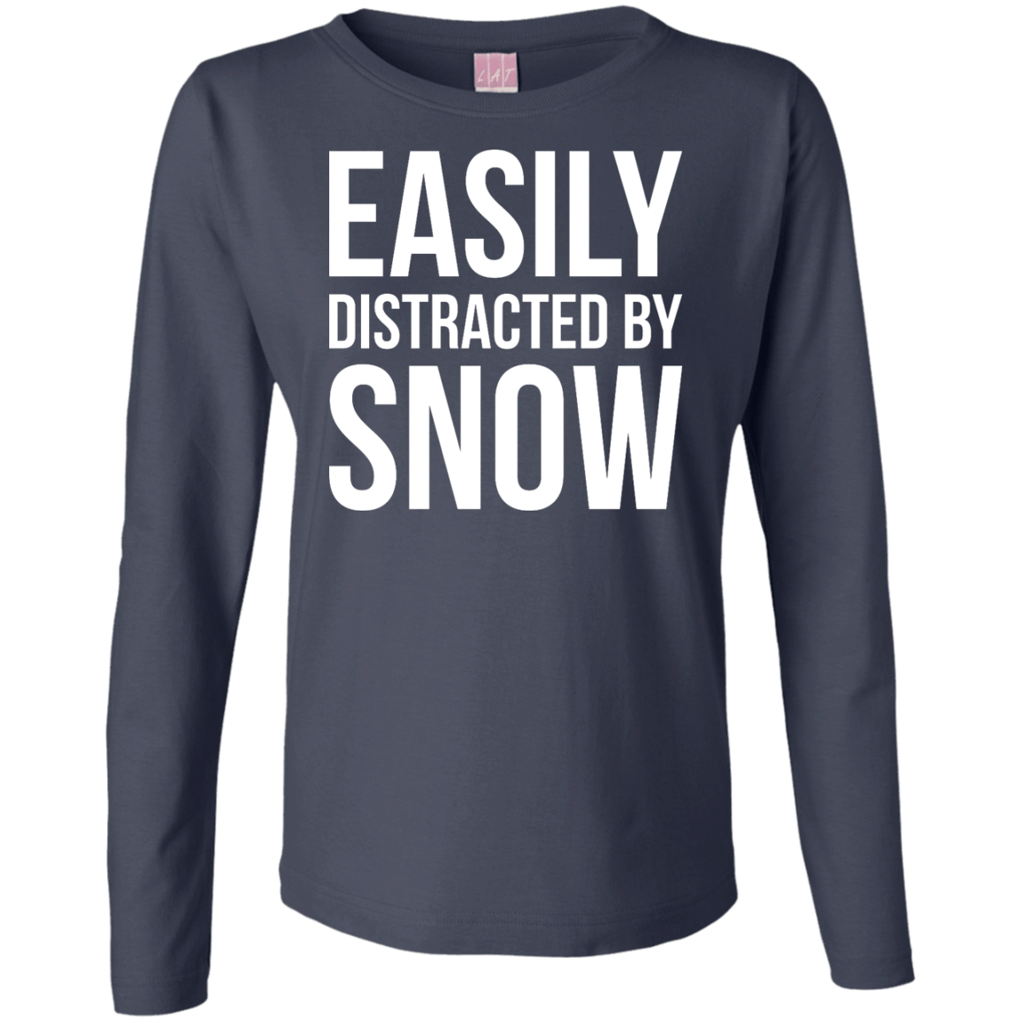 Easily Distracted By Snow Long Sleeves - Powderaddicts