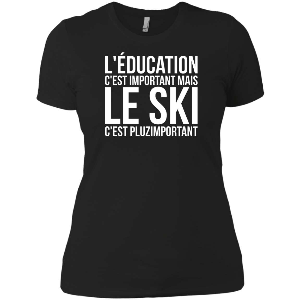 Education Is Important But Skiing Is Importanter - French Ladies Tees - Powderaddicts