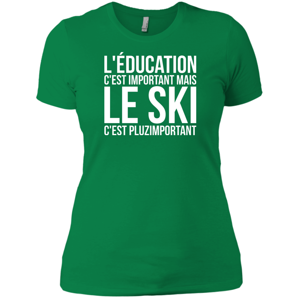 Education Is Important But Skiing Is Importanter - French Ladies Tees - Powderaddicts