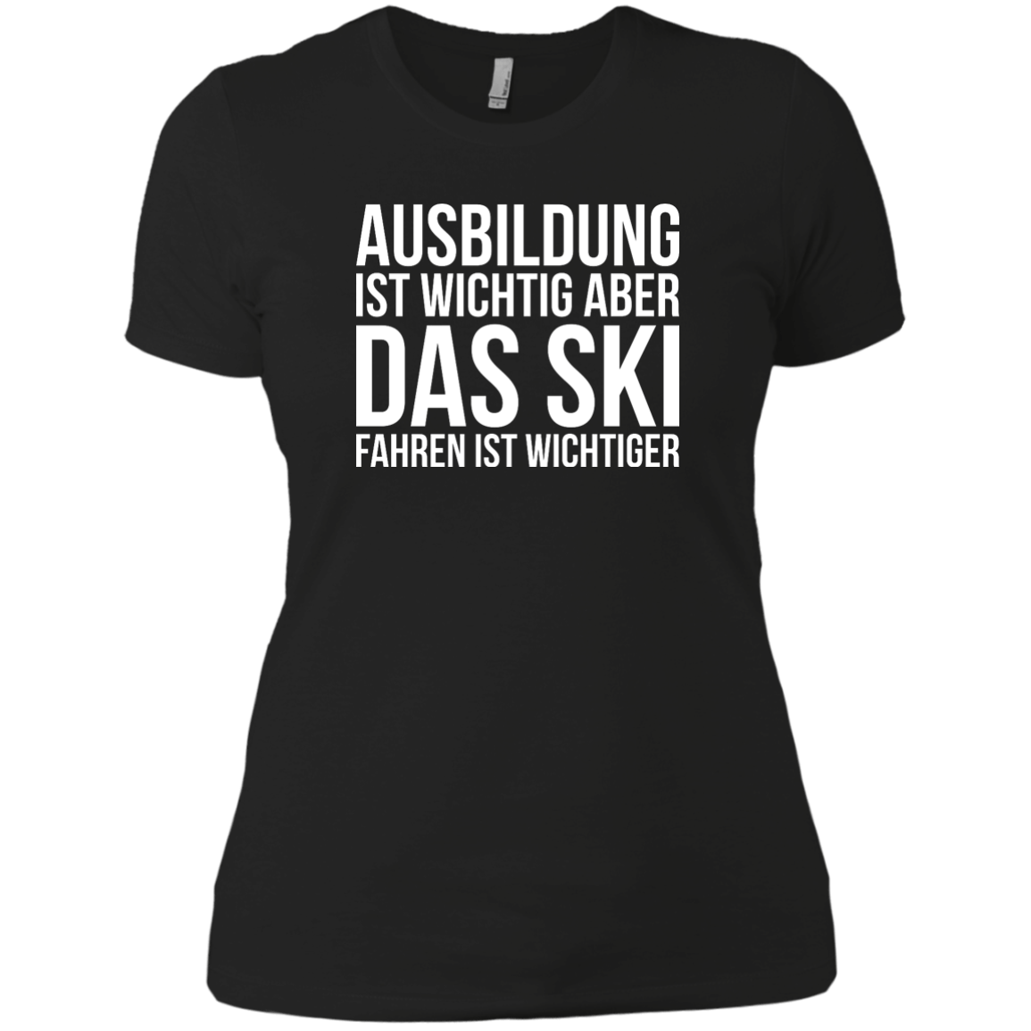 Education Is Important But Skiing Is Importanter - German Ladies Tees - Powderaddicts