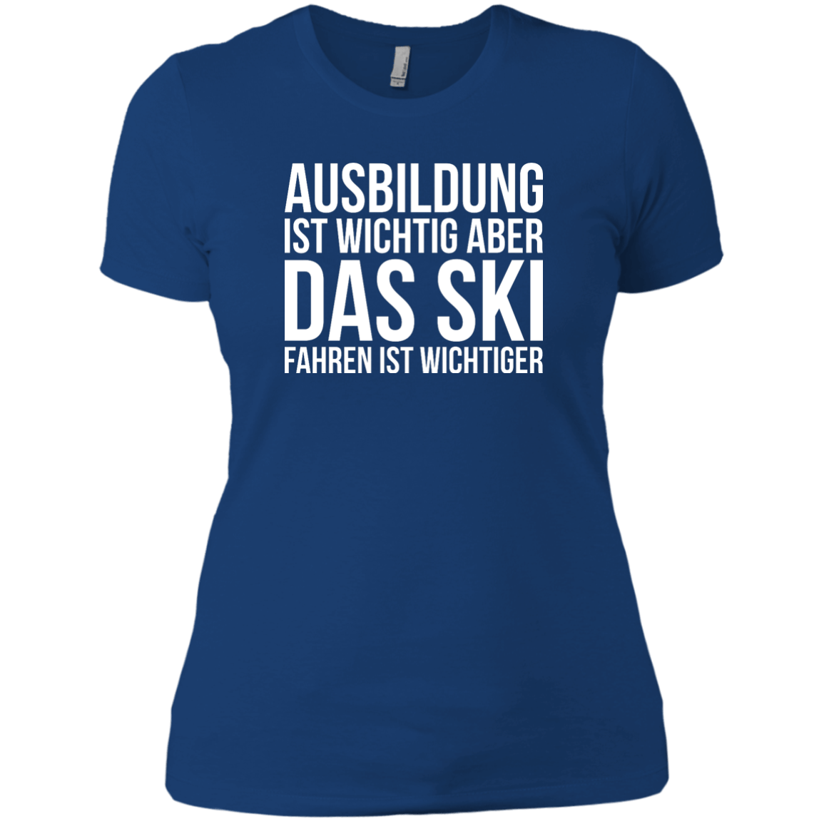 Education Is Important But Skiing Is Importanter - German Ladies Tees - Powderaddicts