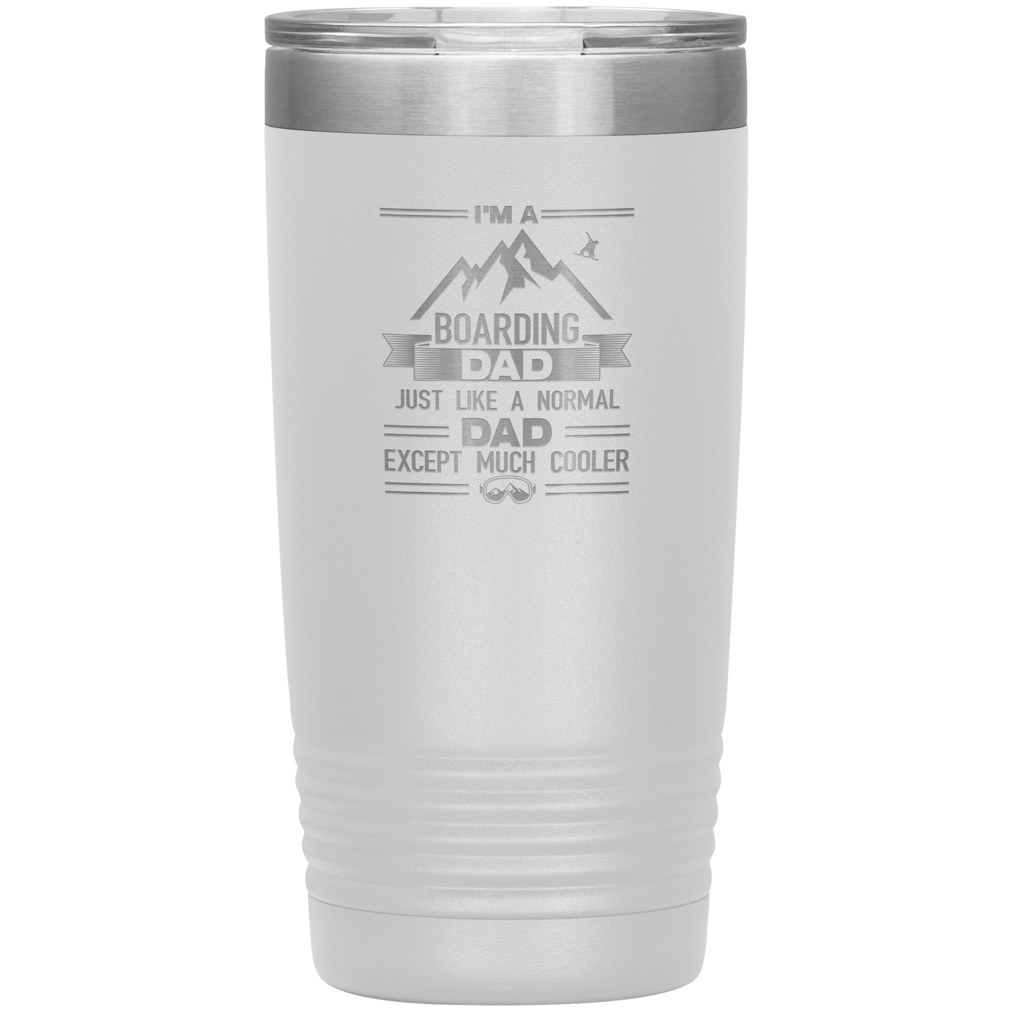 I'm A Boarding Dad Except Much Cooler 20oz Tumbler - Powderaddicts