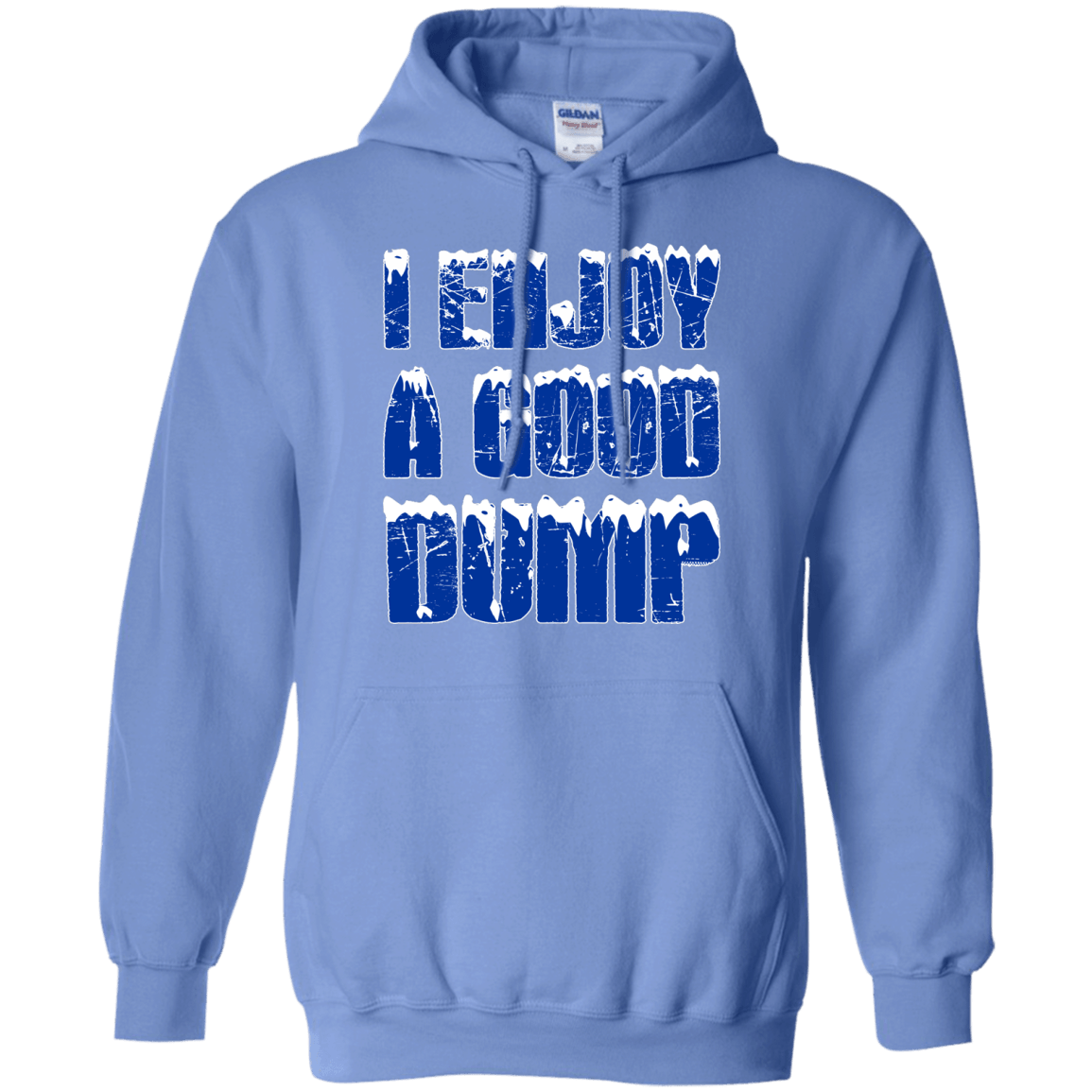 I Enjoy A Good Dump Hoodies - Powderaddicts