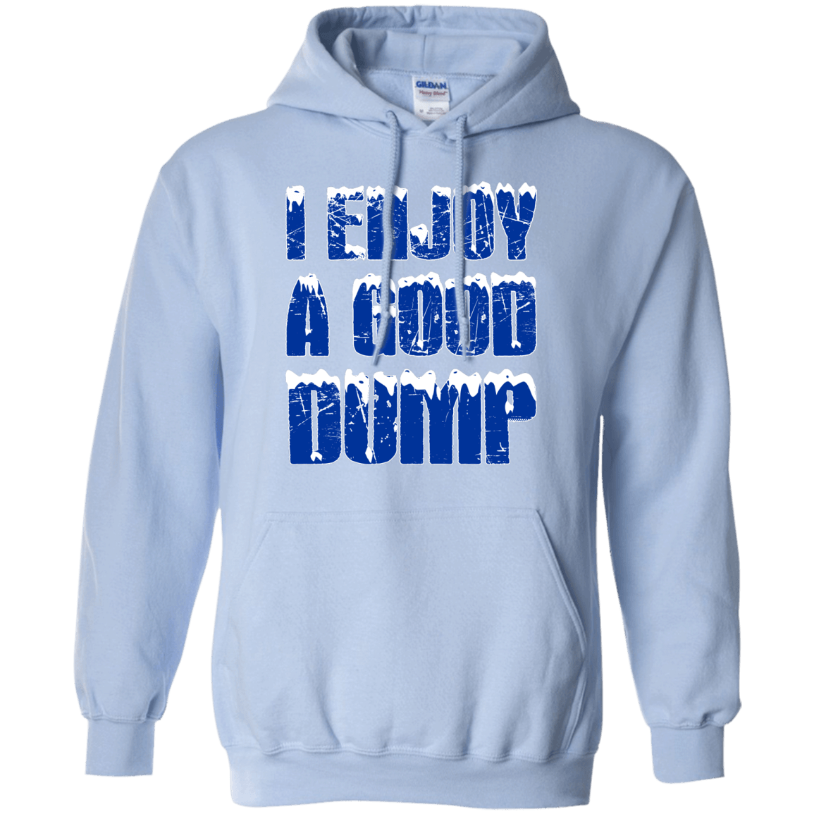 I Enjoy A Good Dump Hoodies - Powderaddicts