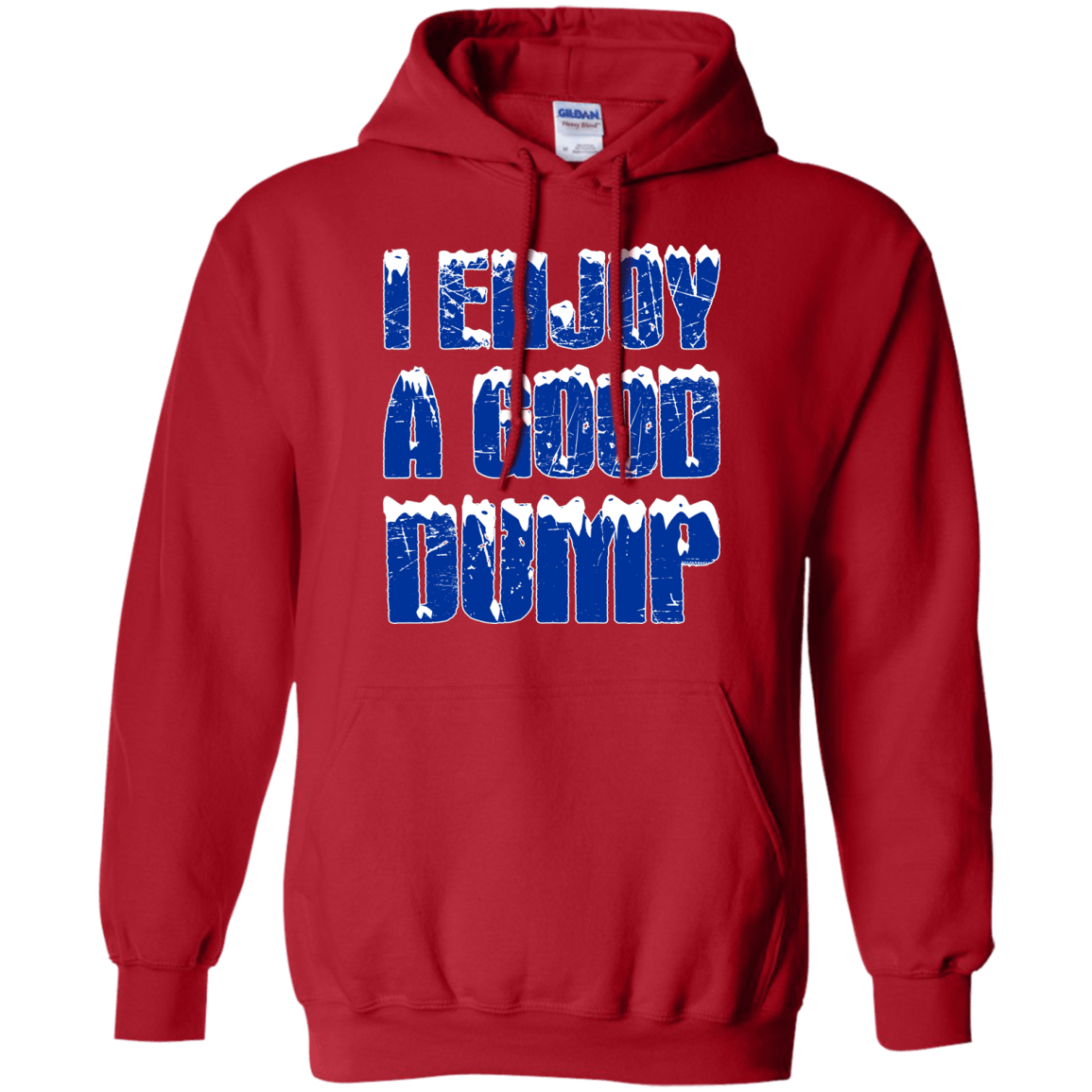 I Enjoy A Good Dump Hoodies - Powderaddicts