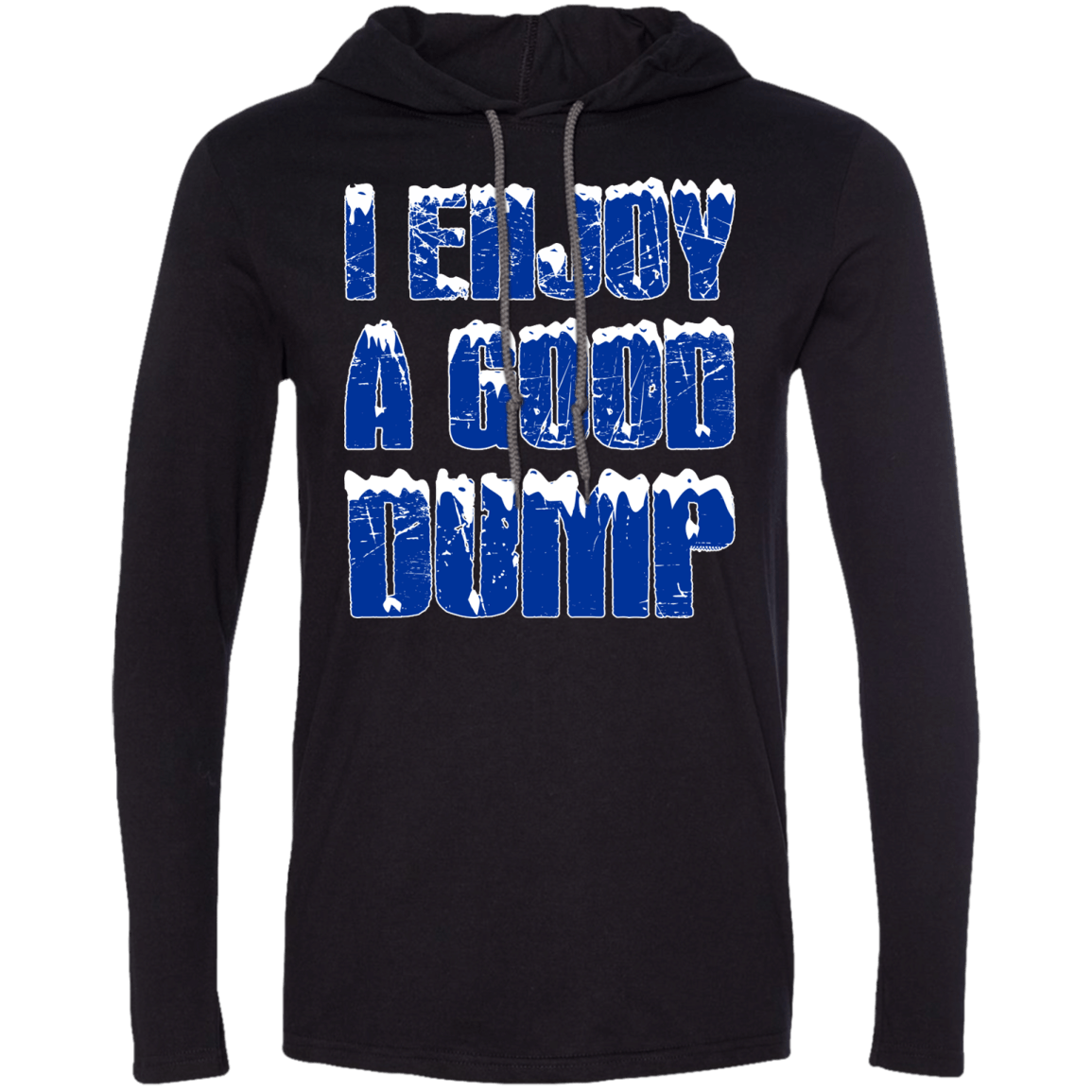 I Enjoy A Good Dump Hoodies - Powderaddicts