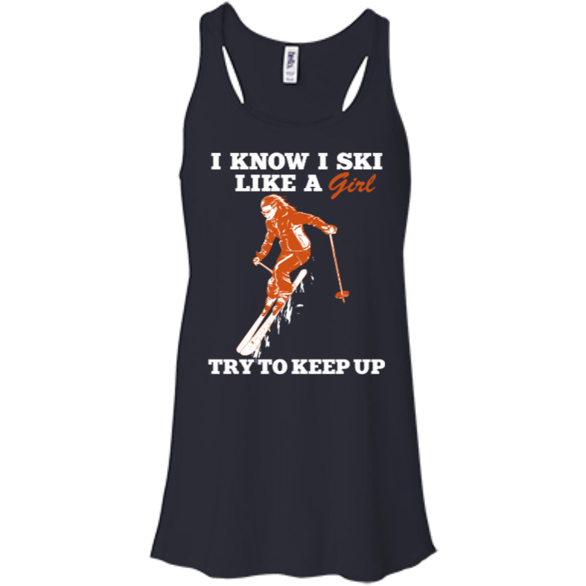 I Know I Ski Like A Girl Tank Tops - Powderaddicts