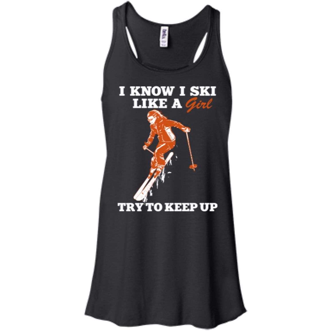 I Know I Ski Like A Girl Tank Tops - Powderaddicts