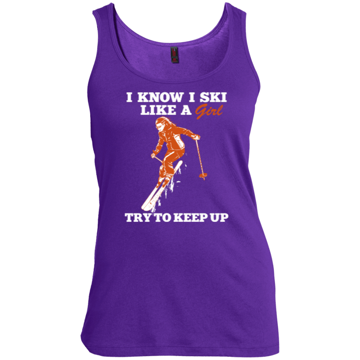 I Know I Ski Like A Girl Tank Tops - Powderaddicts