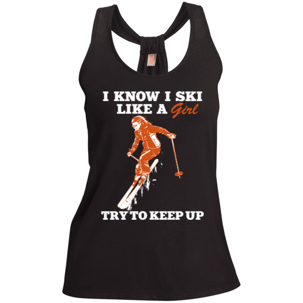 I Know I Ski Like A Girl Tank Tops - Powderaddicts