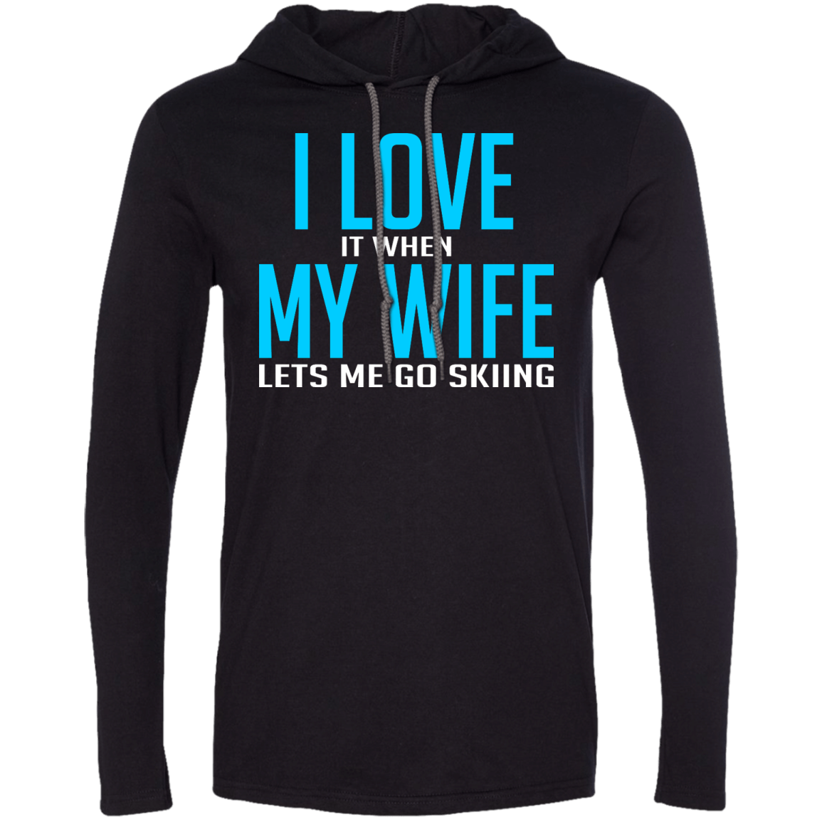 I Love It When My Wife Lets Me Go Skiing Hoodies - Powderaddicts