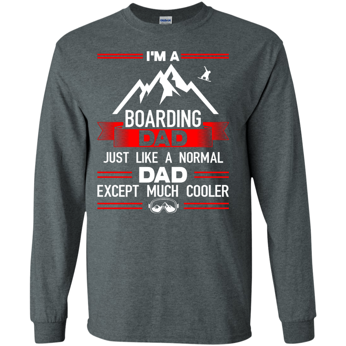 I'm A Boarding Dad Just Like A Normal Dad Except Much Cooler Long Sleeves - Powderaddicts