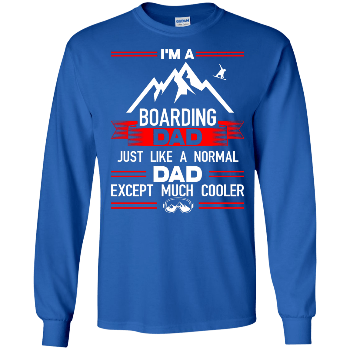 I'm A Boarding Dad Just Like A Normal Dad Except Much Cooler Long Sleeves - Powderaddicts