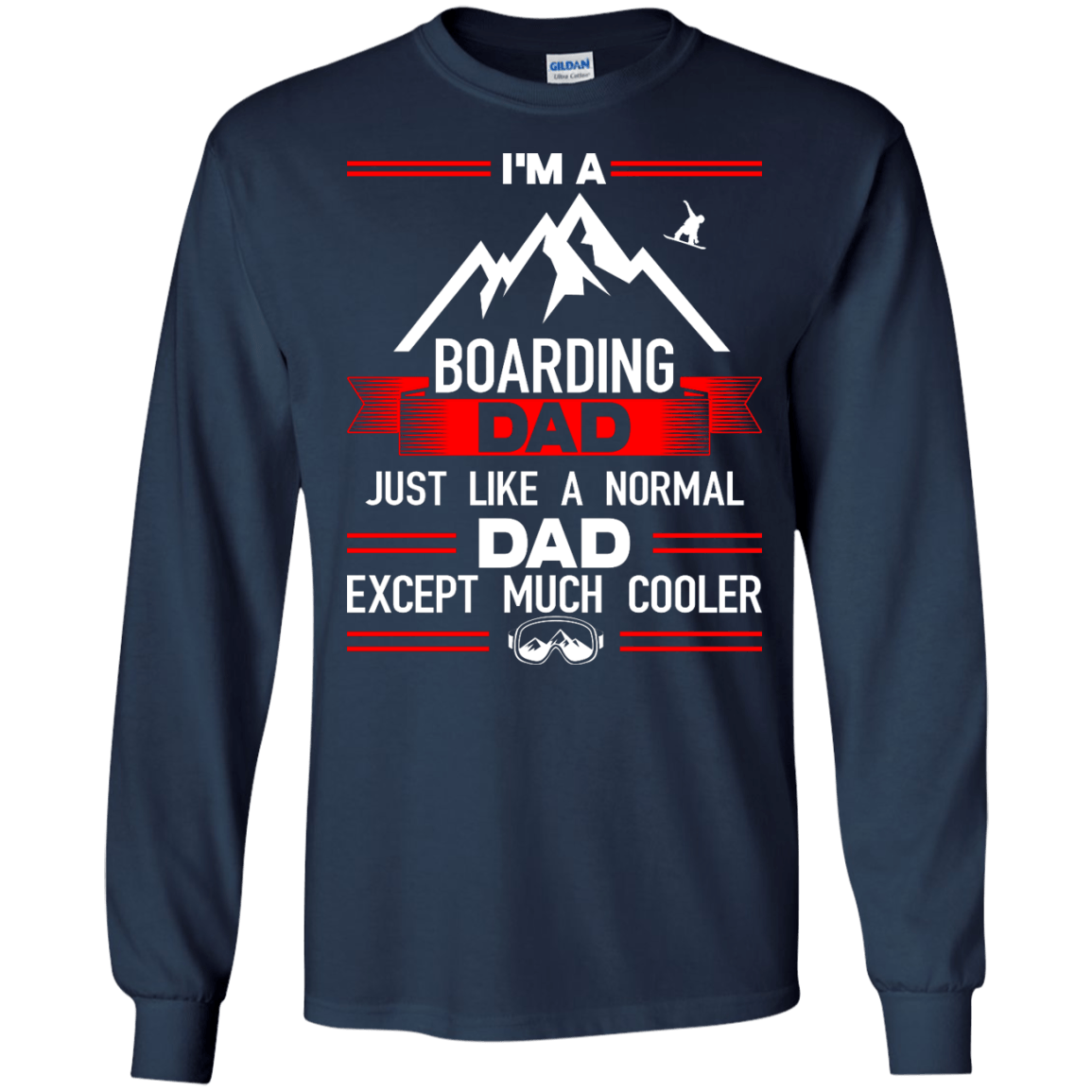 I'm A Boarding Dad Just Like A Normal Dad Except Much Cooler Long Sleeves - Powderaddicts