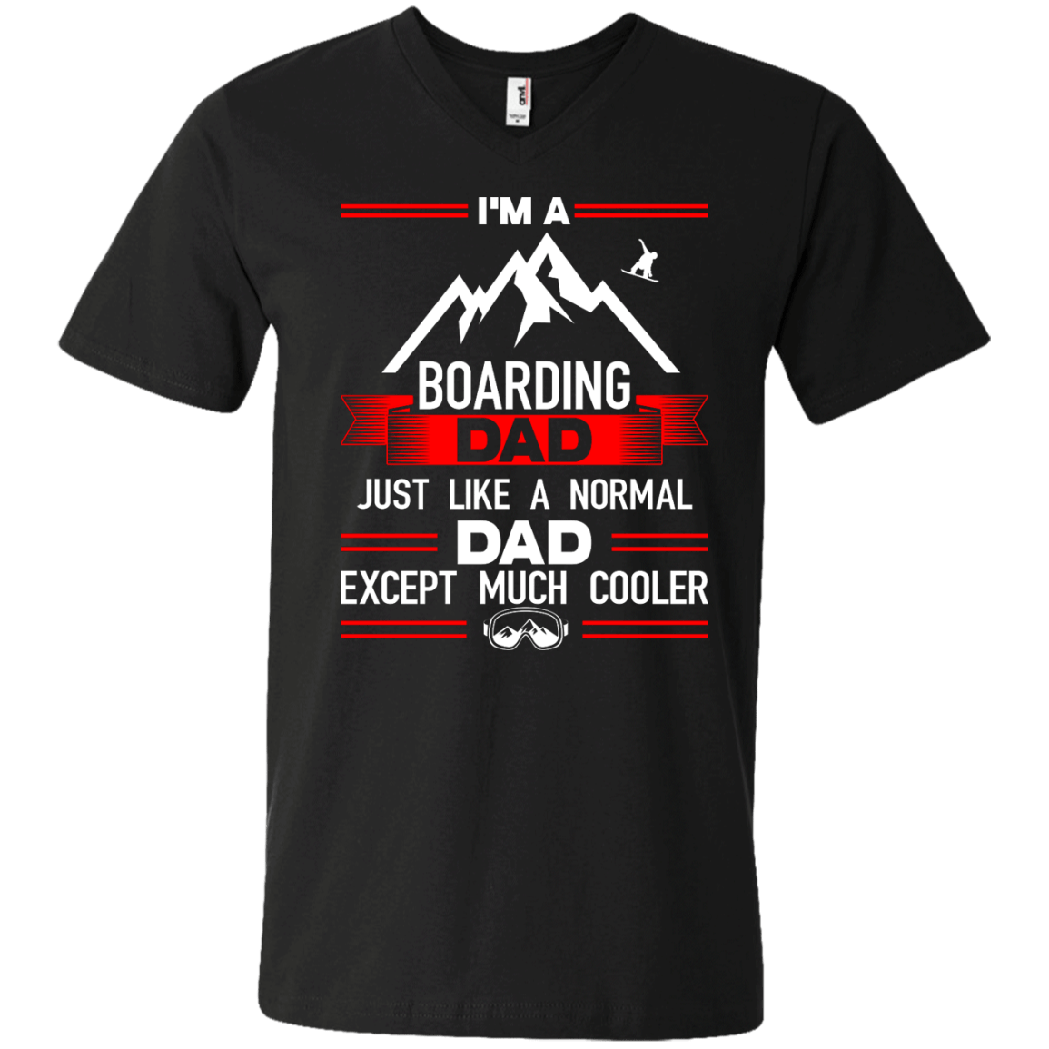 I'm A Boarding Dad Just Like A Normal Dad Except Much Cooler Tees - Powderaddicts