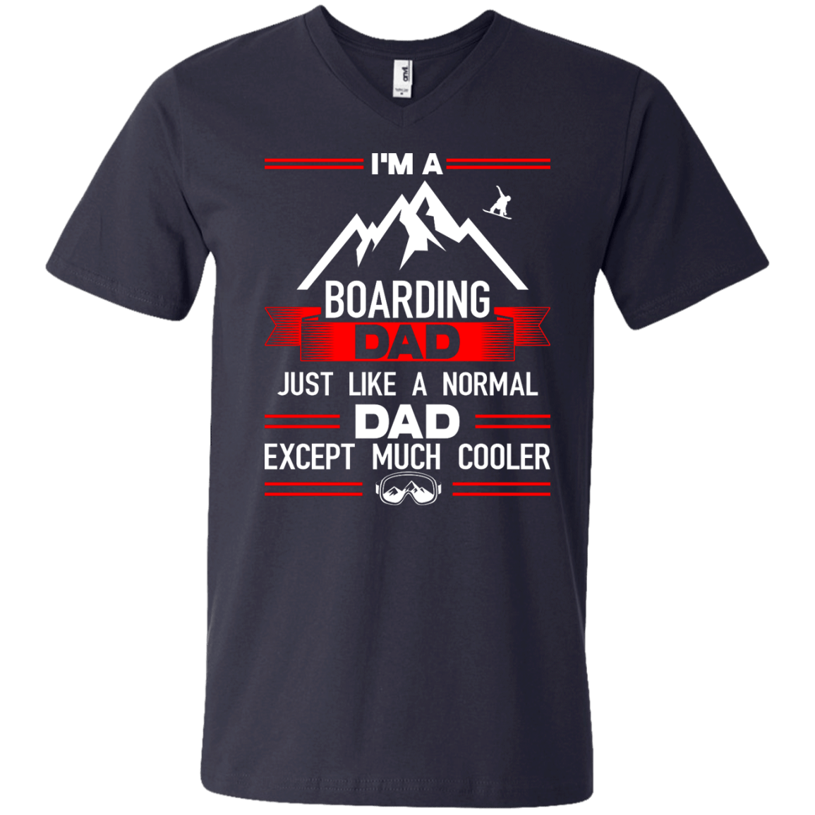 I'm A Boarding Dad Just Like A Normal Dad Except Much Cooler Tees - Powderaddicts