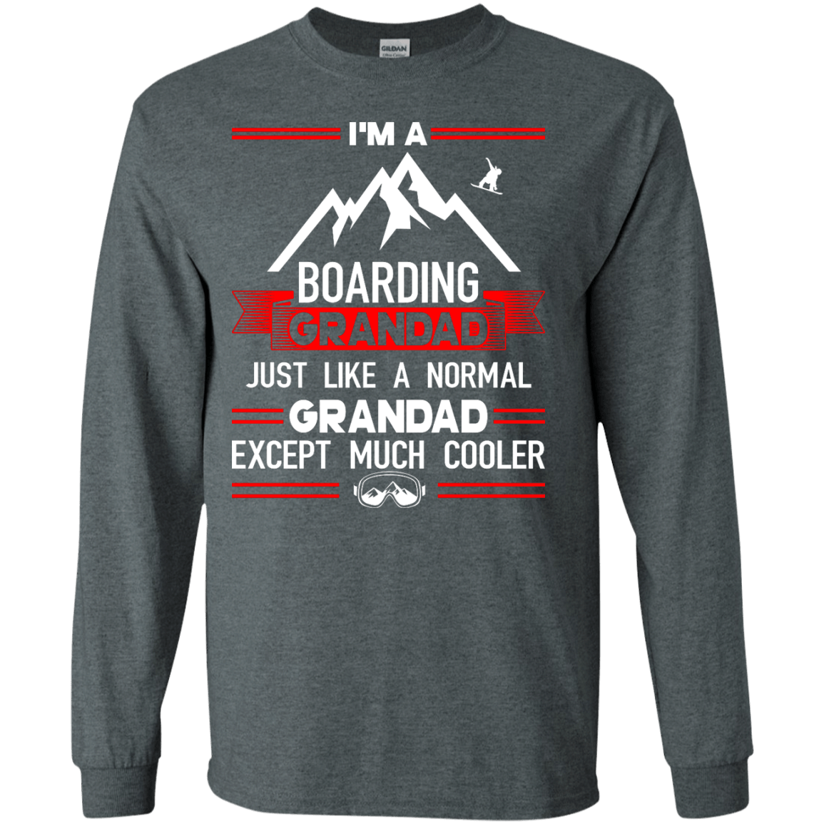 I'm A Boarding Grandad Just Like A Normal Grandad Except Much Cooler Long Sleeves - Powderaddicts