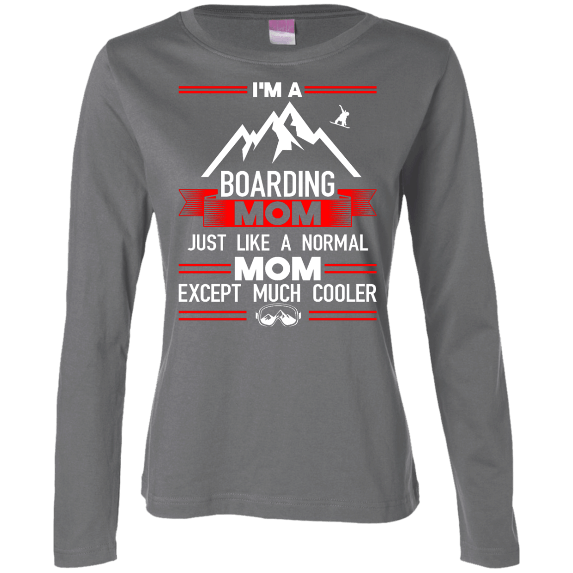 I'm A Boarding Mom Just Like A Normal Mom Except Much Cooler Long Sleeves - Powderaddicts