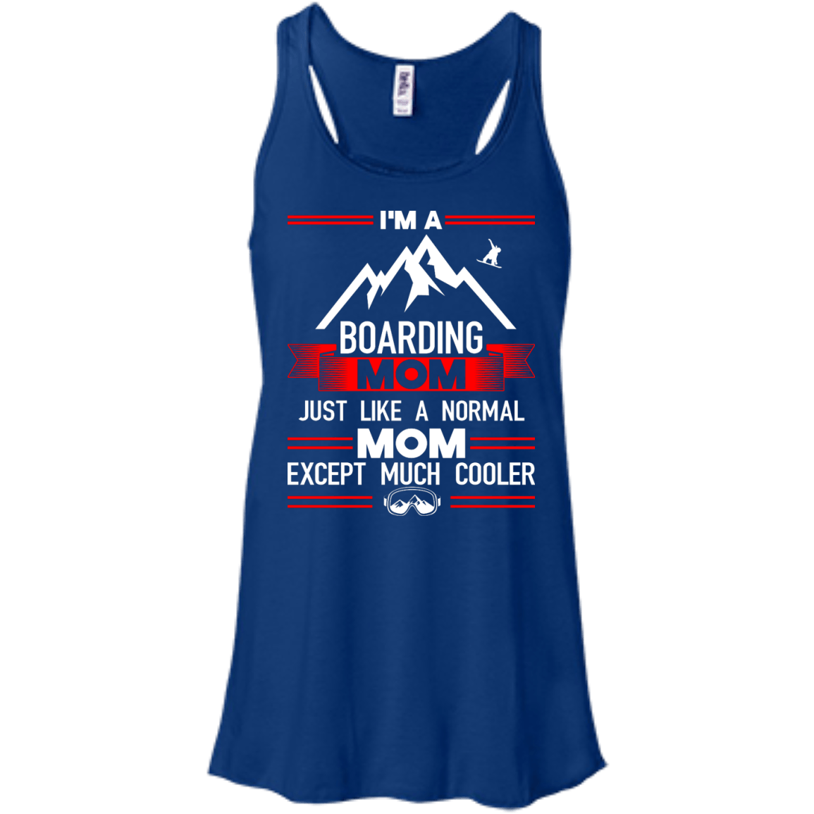 I'm A Boarding Mom Just Like A Normal Mom Except Much Cooler Tank Tops - Powderaddicts