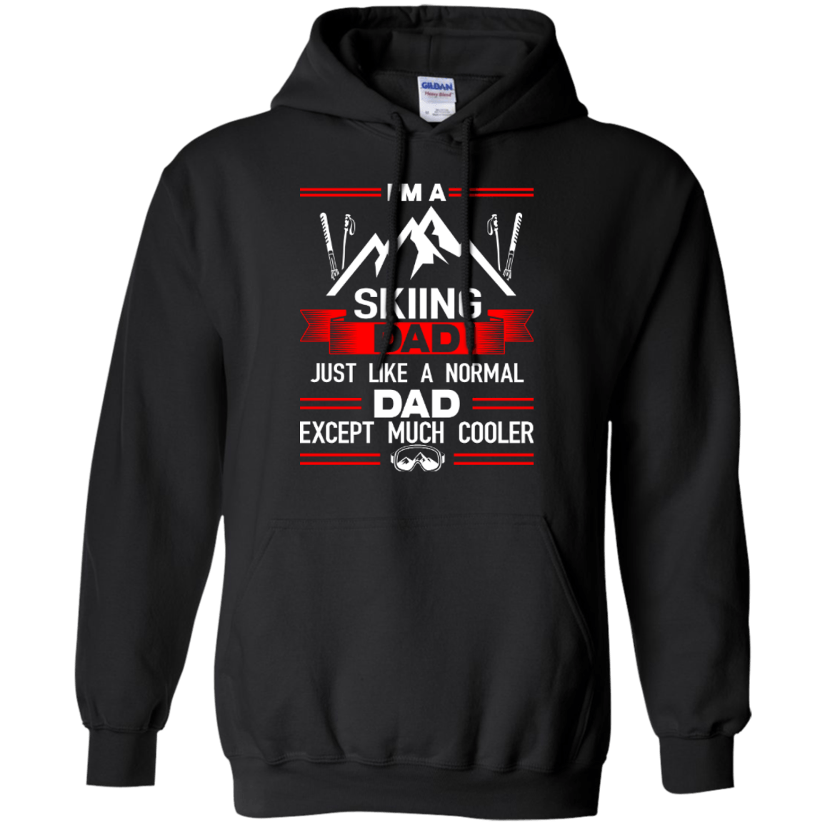 I&#39;m A Skiing Dad Just Like A Normal Dad Except Much Cooler Hoodies - Powderaddicts