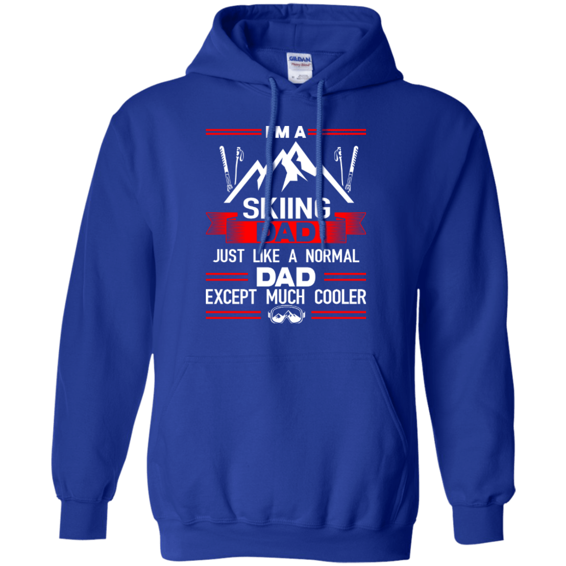 I'm A Skiing Dad Just Like A Normal Dad Except Much Cooler Hoodies - Powderaddicts