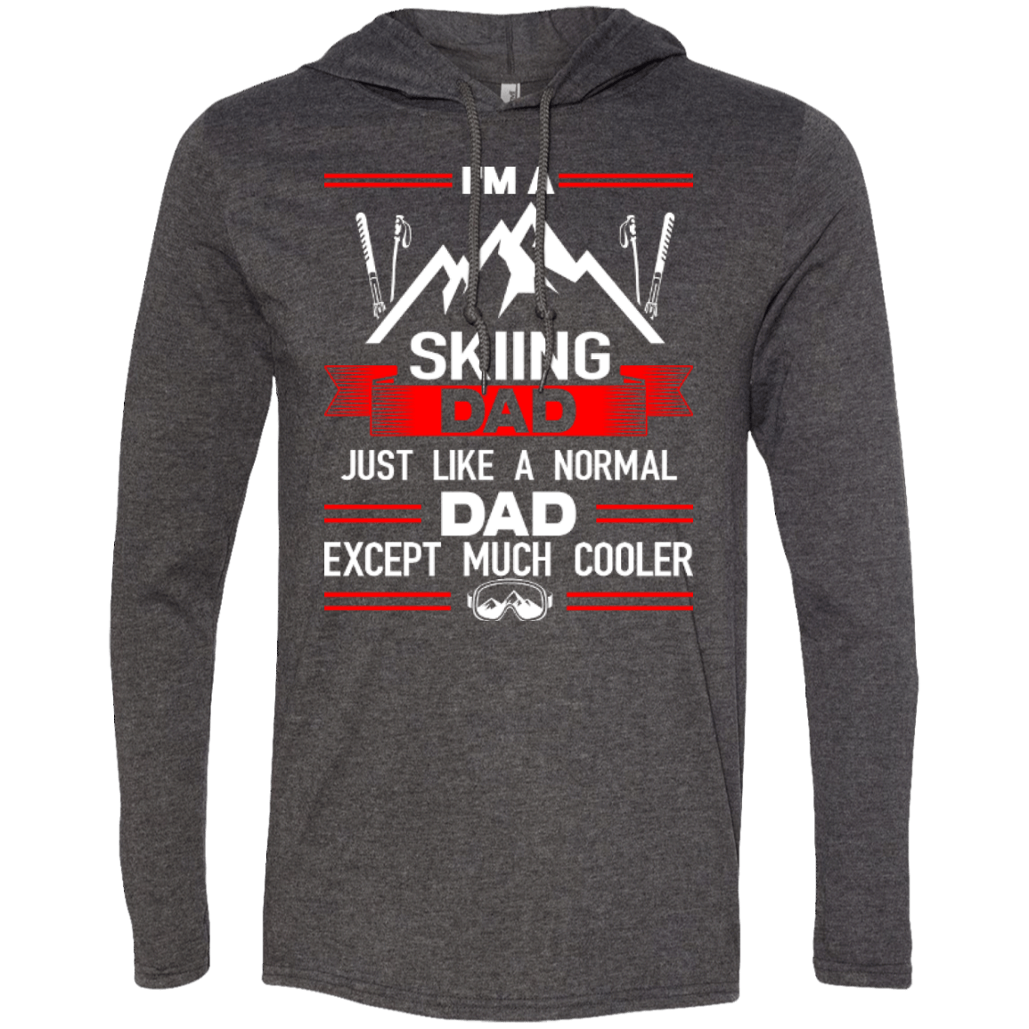 I'm A Skiing Dad Just Like A Normal Dad Except Much Cooler Hoodies - Powderaddicts