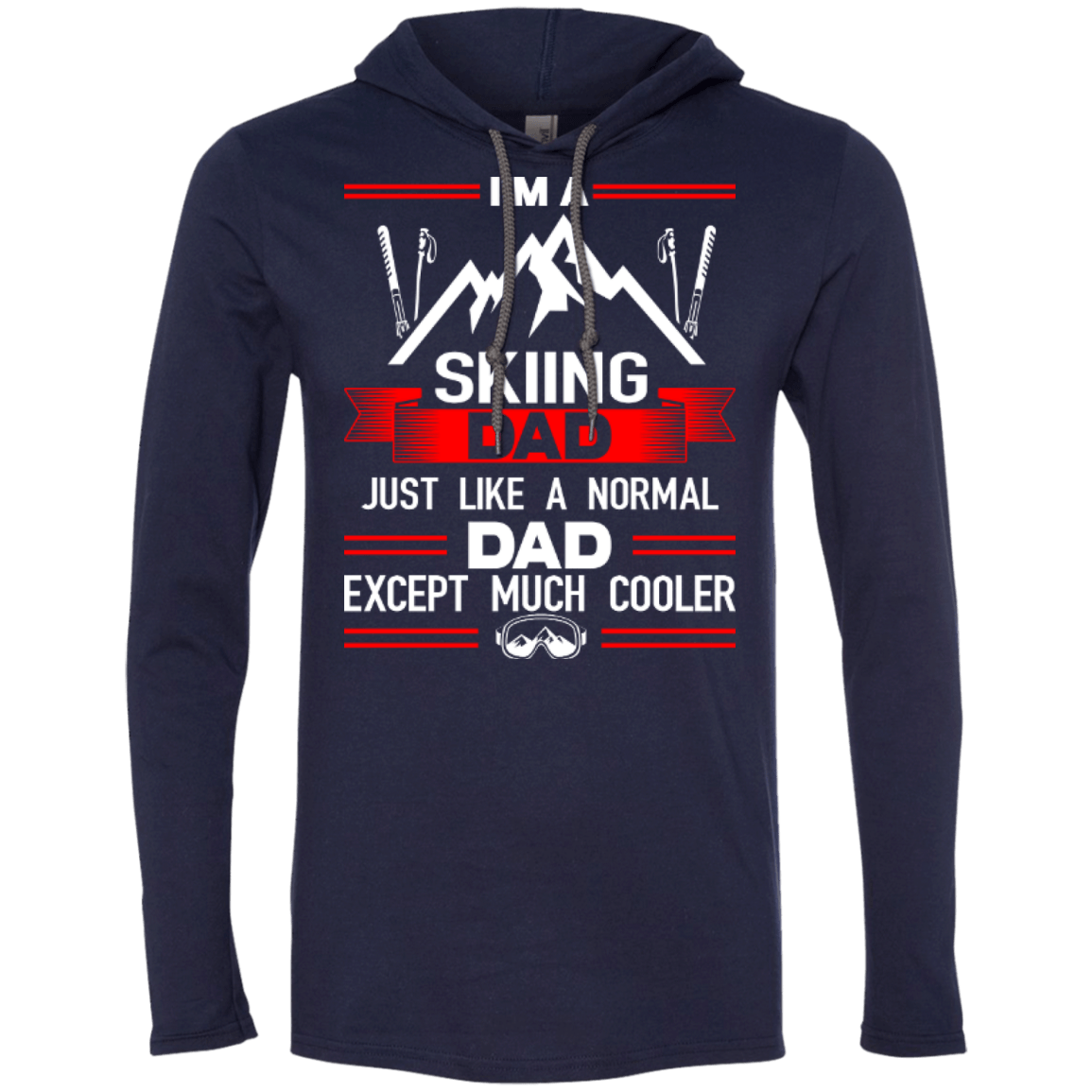 I'm A Skiing Dad Just Like A Normal Dad Except Much Cooler Hoodies - Powderaddicts